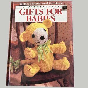 Lovable Gifts for Babies Hardback Book Better Homes & Gardens 1985